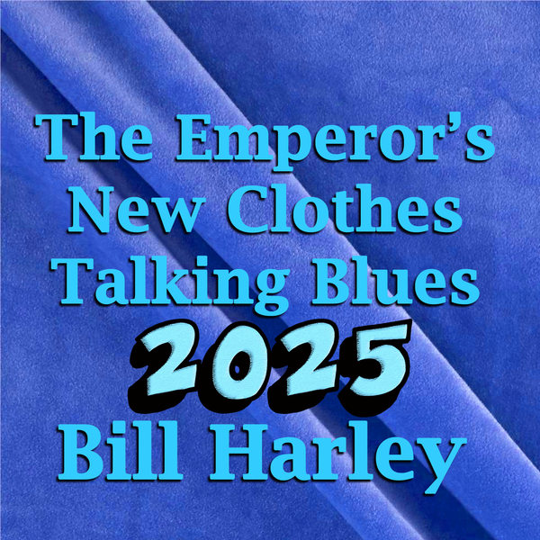The Emperor's New Clothes Talking Blues - 2025 version