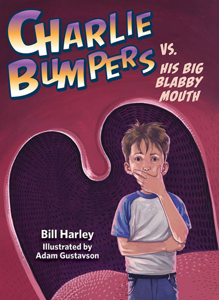 Charlie Bumpers vs. His Big Blabby Mouth Book 6