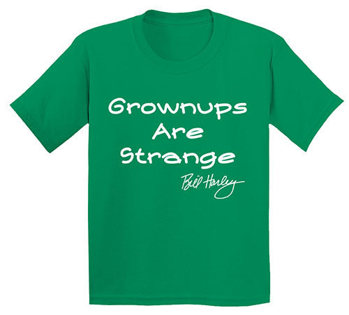 Grownups Are Strange Tee Shirts