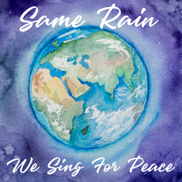 Same Rain (We Sing for Peace)